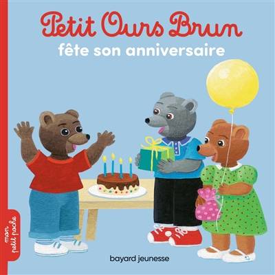 Petit Ours Brun fête son anniversaire | Marie Aubinais, Danièle Bour