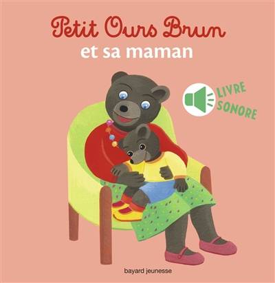 Petit Ours Brun et sa maman | Marie Aubinais, Danièle Bour, Céline Bour-Chollet