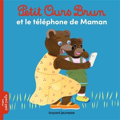 Petit Ours Brun et le téléphone de maman | Marie Aubinais, Danièle Bour, Laura Bour