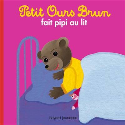 Petit Ours Brun fait pipi au lit | Marie Aubinais, Danièle Bour