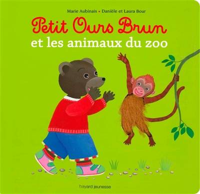 Petit Ours Brun et les animaux du zoo | Marie Aubinais, Danièle Bour, Laura Bour