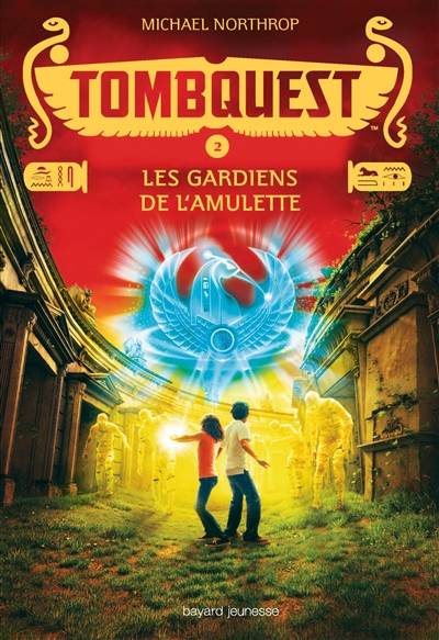 TombQuest. Vol. 2. Les gardiens de l'amulette | Michael Northrop, Eric Moreau