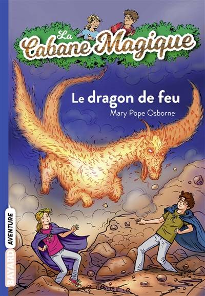 La cabane magique. Vol. 50. Le dragon de feu | Mary Pope Osborne, Philippe Masson, Sidonie Van den Dries