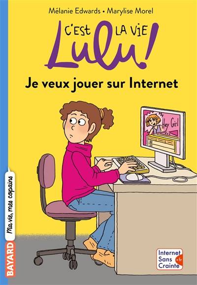 C'est la vie, Lulu !. Vol. 35. Je veux jouer sur Internet | Melanie Edwards, Marylise Morel, Laurence Croix