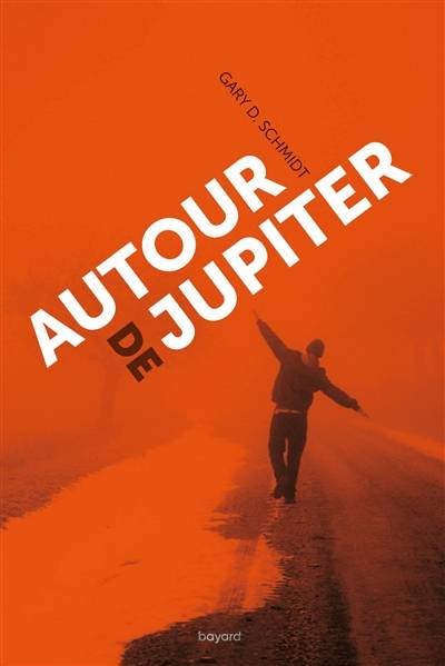 Autour de Jupiter | Gary D. Schmidt, Dominique Kugler