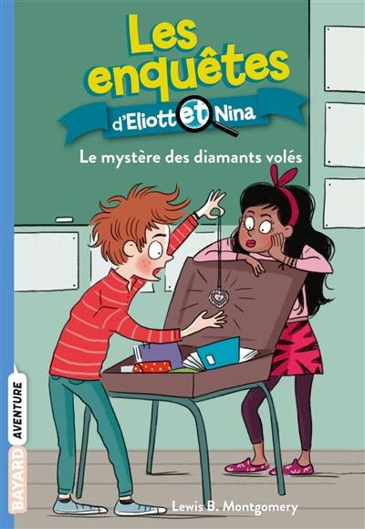 Les enquêtes d'Eliott et Nina. Vol. 8. Le mystère des diamants volés | Lewis B. Montgomery, Isabelle Maroger, Valérie Latour-Burney