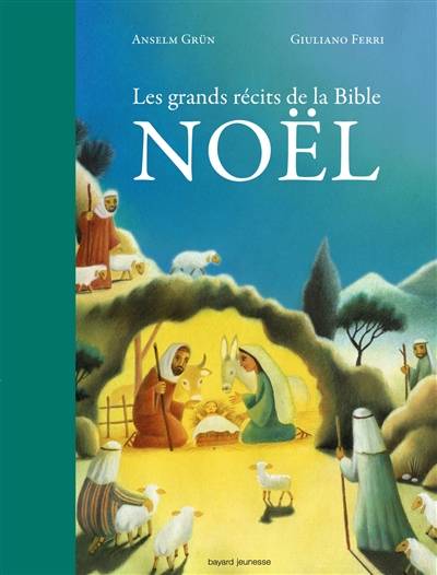 Les grands récits de la Bible : Noël | Anselm Grun, Giuliano Ferri, Florence Quillet