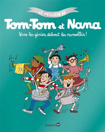 Le meilleur de Tom-Tom et Nana. Vol. 7. Vive les génies, debout les ramollis ! | Jacqueline Cohen, Evelyne Reberg, Bernadette Després, Didier Lévy, Catherine Viansson-Ponté, Virginie Péchard, Rémi Chaurand