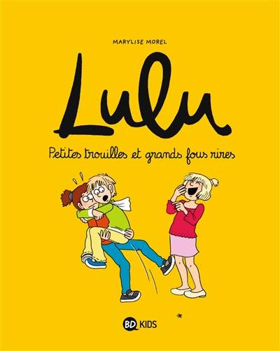 Lulu. Vol. 5. Petites trouilles et grands fous rires | Marylise Morel, Christine Couturier, Laurence Croix