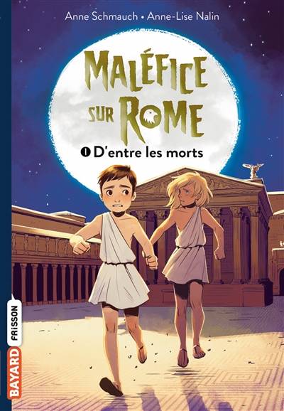 Maléfice sur Rome. Vol. 1. D'entre les morts | Anne Schmauch, Anne-Lise Nalin