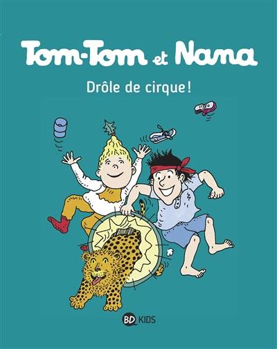 Tom-Tom et Nana. Vol. 07. Drôle de cirque ! | Jacqueline Cohen, Evelyne Reberg, Bernadette Després