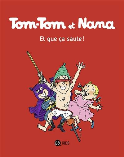 Tom-Tom et Nana. Vol. 12. Et que ça saute ! | Jacqueline Cohen, Evelyne Reberg, Bernadette Després, Catherine Viansson-Ponté