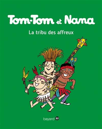 Tom-Tom et Nana. Vol. 14. La tribu des affreux | Jacqueline Cohen, Evelyne Reberg, Bernadette Després, Catherine Viansson-Ponté