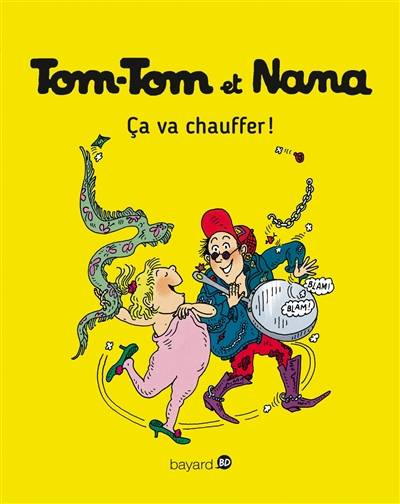 Tom-Tom et Nana. Vol. 15. Ca va chauffer ! | Jacqueline Cohen, Evelyne Reberg, Bernadette Després, Catherine Viansson-Ponté