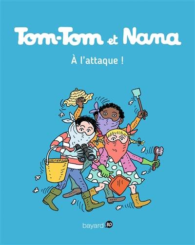 Tom-Tom et Nana. Vol. 28. A l'attaque ! | Jacqueline Cohen, Evelyne Reberg, Bernadette Després, Catherine Viansson-Ponté