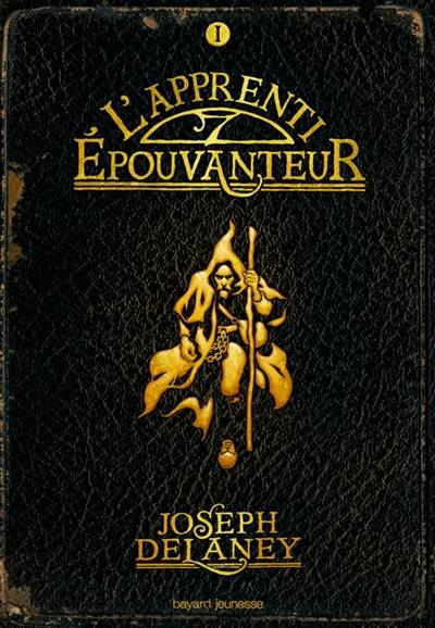 L'Epouvanteur. Vol. 1. L'apprenti Epouvanteur | Joseph Delaney