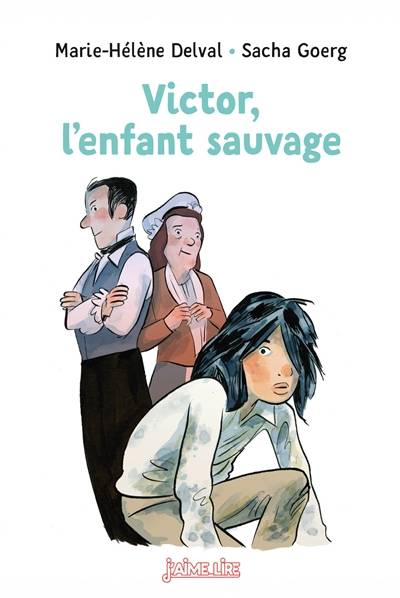 Victor, l'enfant sauvage | Marie-Helene Delval, Sacha Goerg