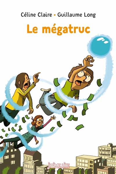 Le mégatruc | Céline Claire, Guillaume Long