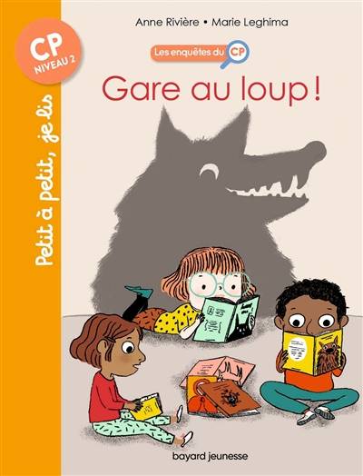 Les enquêtes du CP. Vol. 5. Gare au loup ! | Anne Riviere, Marie Leghima