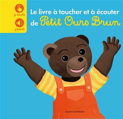 Le livre à toucher et à écouter de Petit Ours Brun | Danièle Bour, Laura Bour