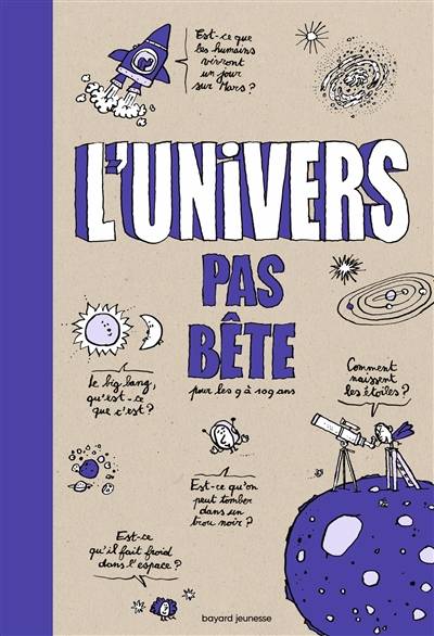 L'Univers pas bête : pour les 9 à 109 ans | Bertrand Fichou, Pascal Lemaître