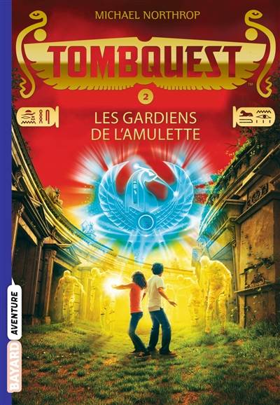 TombQuest. Vol. 2. Les gardiens de l'amulette | Michael Northrop, Eric Moreau