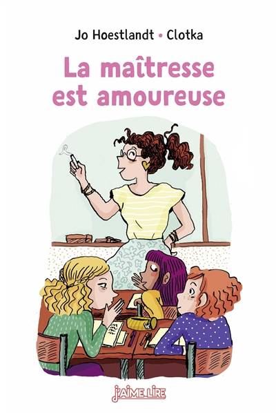 La maîtresse est amoureuse | Jo Hoestlandt, Clotka