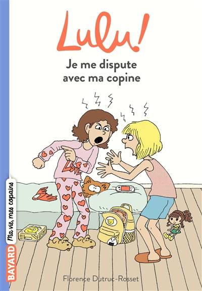 Lulu !. Vol. 1. Je me dispute avec ma copine | Florence Dutruc-Rosset, Marylise Morel, Laurence Croix