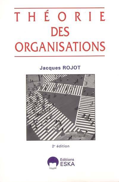 Théorie des organisations | Jacques Rojot