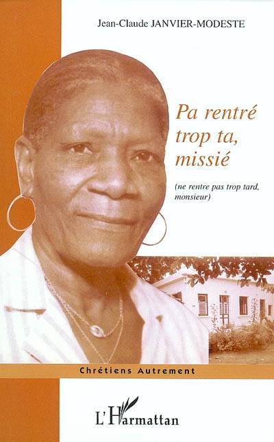 Pa rentré trop ta, missié. Ne rentre pas trop tard, monsieur | Jean-Claude Janvier-Modeste