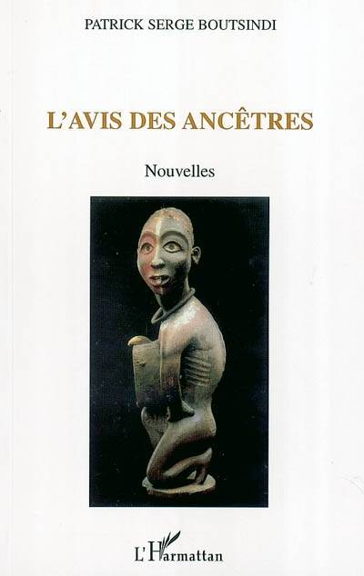 L'avis des ancêtres | Patrick Serge Boutsindi