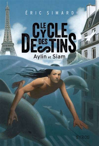 Le cycle des destins. Vol. 1. Aylin et Siam | Eric Simard