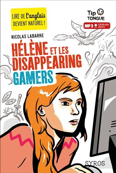 Hélène et les disappearing gamers | Nicolas Labarre, Julien Castanié