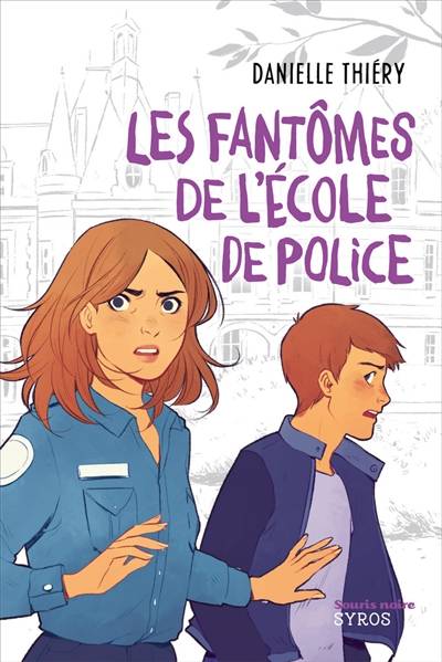 Les fantômes de l'école de police | Danielle Thiéry, Anne-Lise Nalin