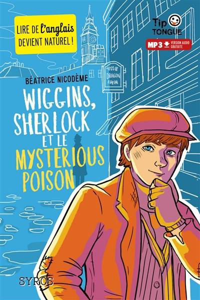 Wiggins. Wiggins, Sherlock et le mysterious poison | Béatrice Nicodème