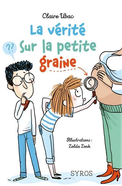 La vérité sur la petite graine | Claire Ubac, Zelda Zonk