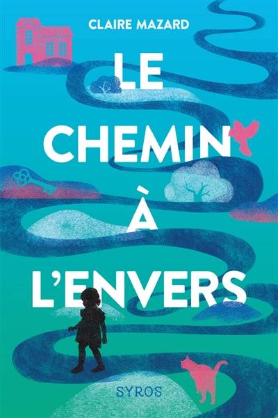 Le chemin à l'envers | Claire Mazard