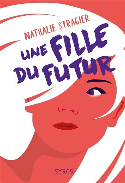 Une fille du futur : l'intégrale | Nathalie Stragier