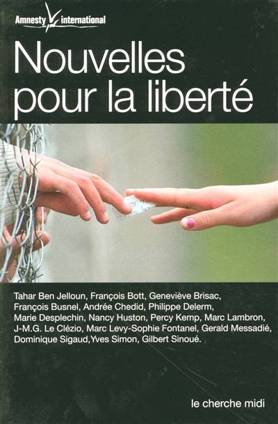 Nouvelles pour la liberté | Amnesty international, Tahar Ben Jelloun, François Bott, Geneviève Brisac