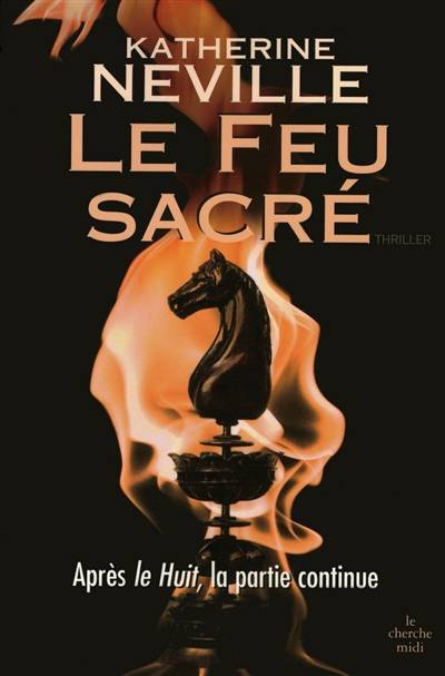 Le feu sacré | Katherine Neville, Edith Ochs