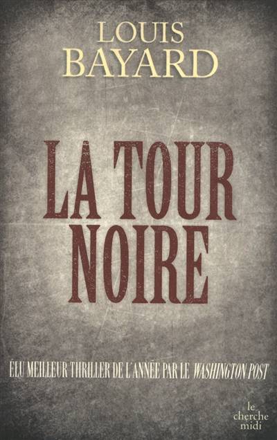 La tour noire | Louis Bayard, Jean-Luc Piningre