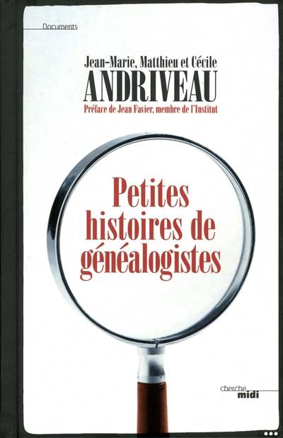 Petites histoires de généalogistes | Jean-Marie Andriveau, Mathieu Andriveau, Cecile Andriveau, Jean Favier