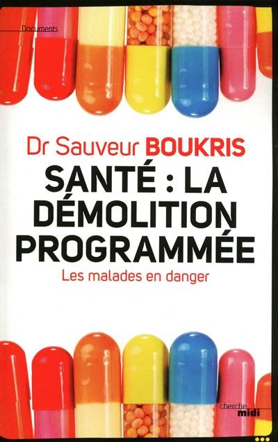 Santé : la démolition programmée : les malades en danger | Sauveur Boukris