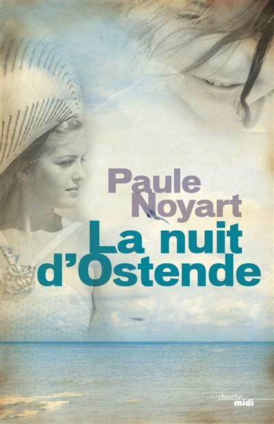 La nuit d'Ostende | Paule Noyart