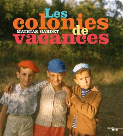 Les colonies de vacances | Mathias Gardet