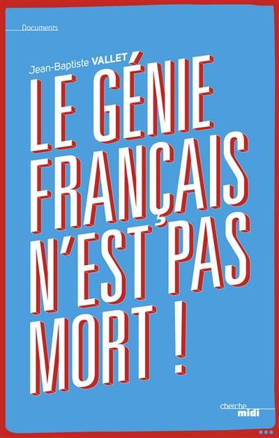 Le génie français n'est pas mort ! | Jean-Baptiste Vallet