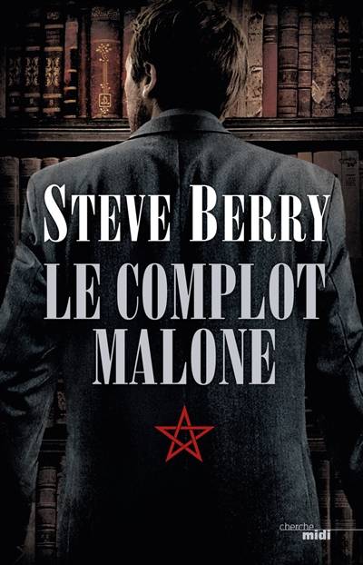 Le complot Malone | Steve Berry, Philippe Szczeciner