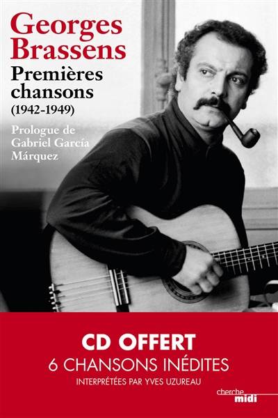 Premières chansons, 1942-1949 | Georges Brassens, Jean-Paul Liégeois, Gabriel Garcia Marquez, Claude Richard