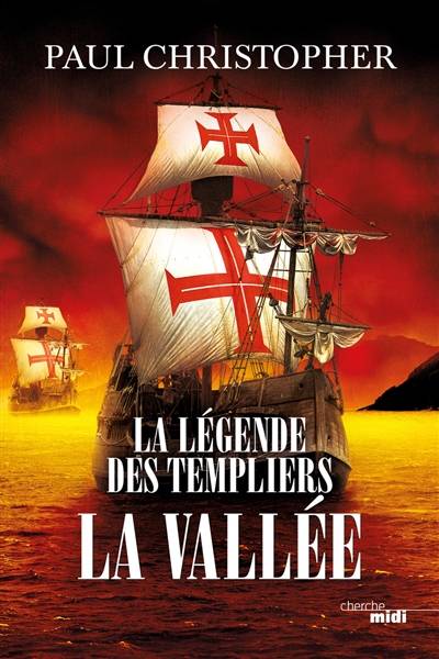 La légende des Templiers. Vol. 7. La vallée | Paul Christopher, Philippe Szczeciner