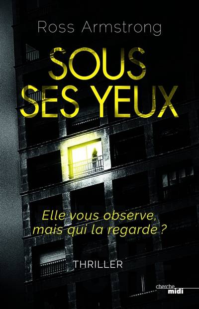 Sous ses yeux : thriller | Ross Armstrong, Fabrice Pointeau